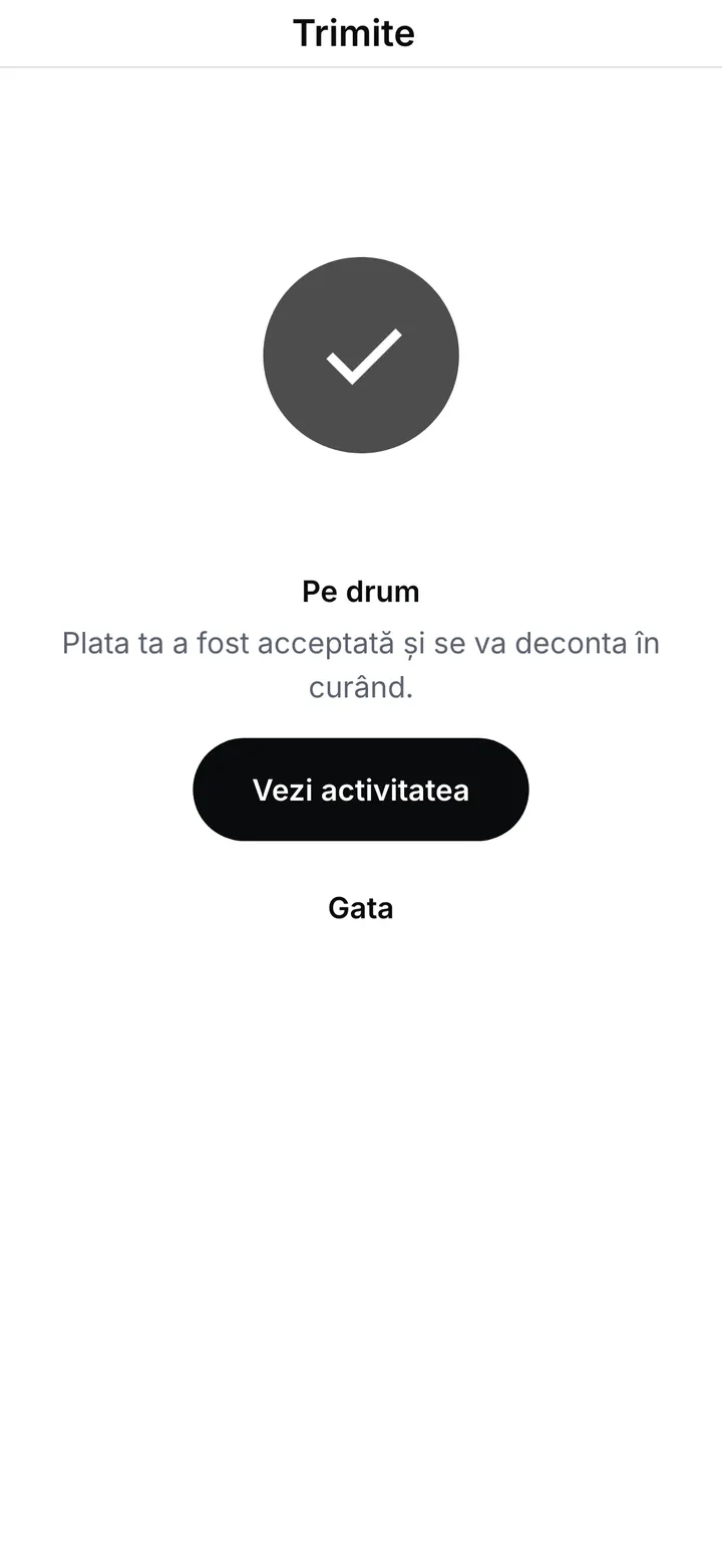 Ecranul „Pe drum” după confirmarea unei plăți: plata a fost acceptată, cu butoane pentru a vedea activitatea sau a încheia