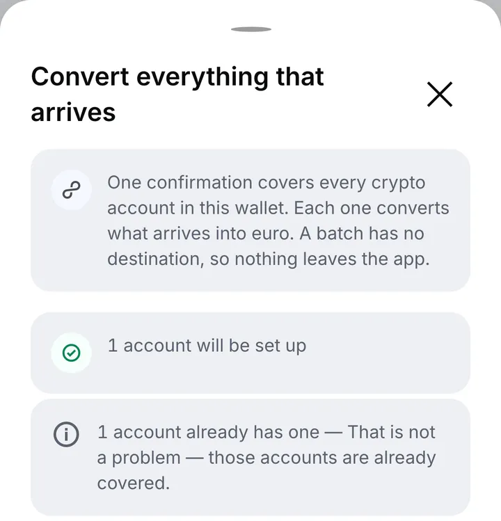 Convert everything that arrives: one confirmation for every crypto account, with no destination, how many accounts it sets up and those already covered