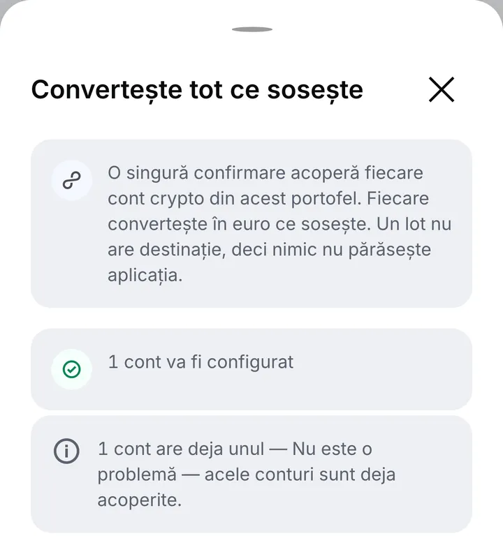 Convertește tot ce sosește: o singură confirmare pentru fiecare cont crypto, fără destinație, câte conturi configurează și cele deja acoperite